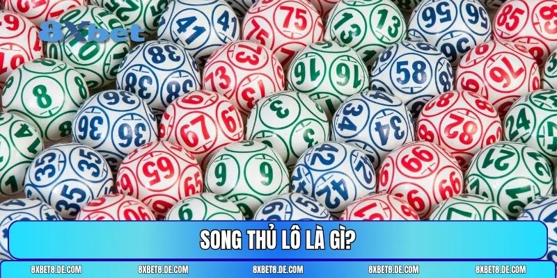 Song thủ lô là gì